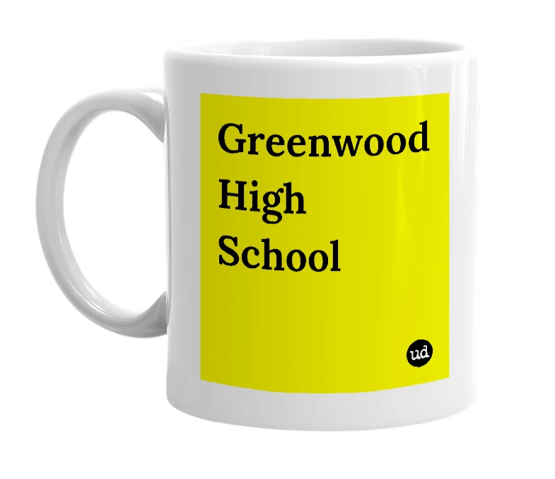 White mug with 'Greenwood High School' in bold black letters