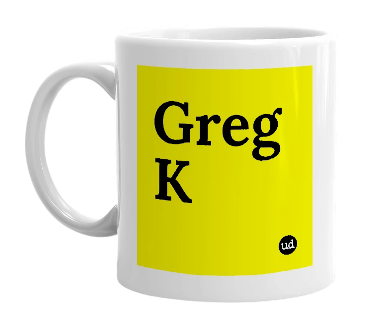 White mug with 'Greg K' in bold black letters