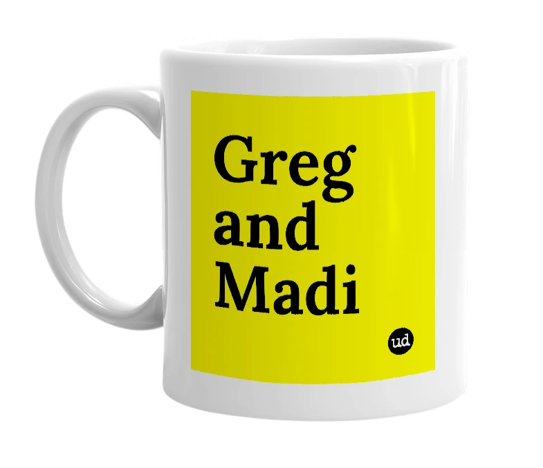 White mug with 'Greg and Madi' in bold black letters