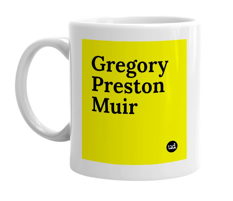 White mug with 'Gregory Preston Muir' in bold black letters