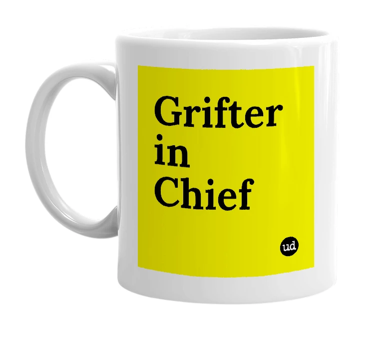 White mug with 'Grifter in Chief' in bold black letters