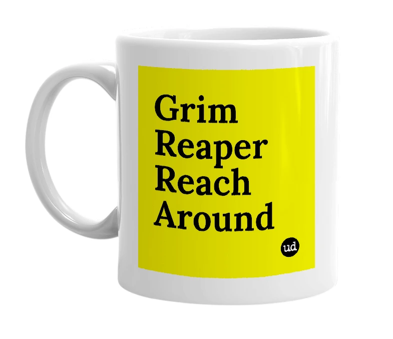 White mug with 'Grim Reaper Reach Around' in bold black letters