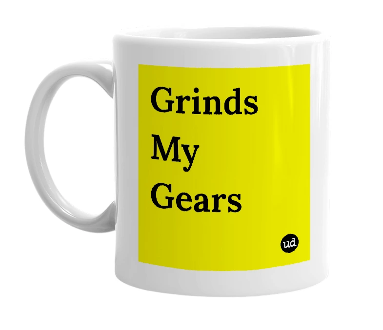 White mug with 'Grinds My Gears' in bold black letters