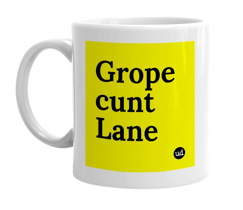 White mug with 'Grope cunt Lane' in bold black letters