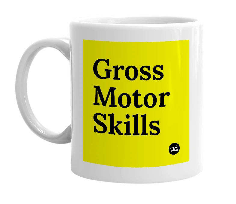 White mug with 'Gross Motor Skills' in bold black letters