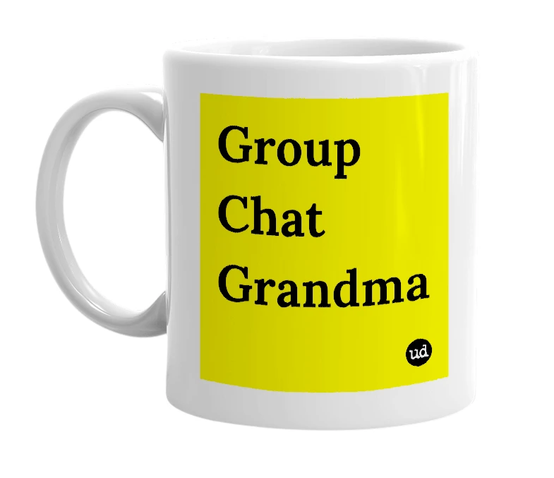 White mug with 'Group Chat Grandma' in bold black letters