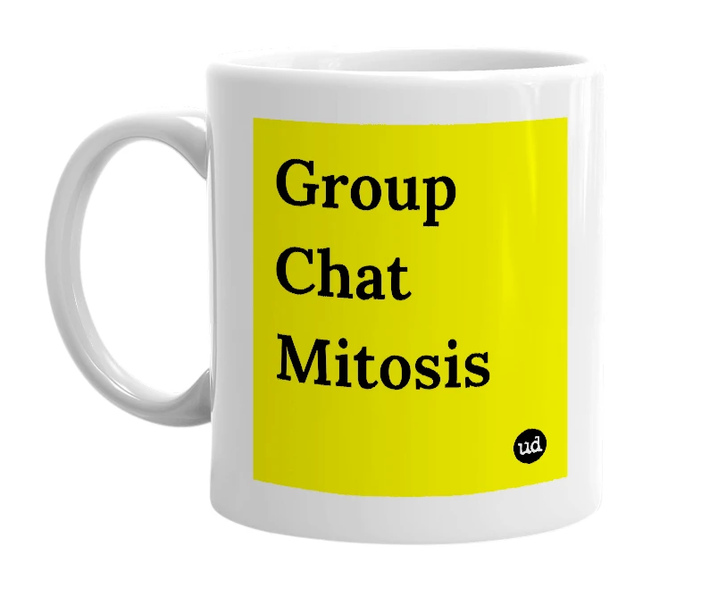 White mug with 'Group Chat Mitosis' in bold black letters