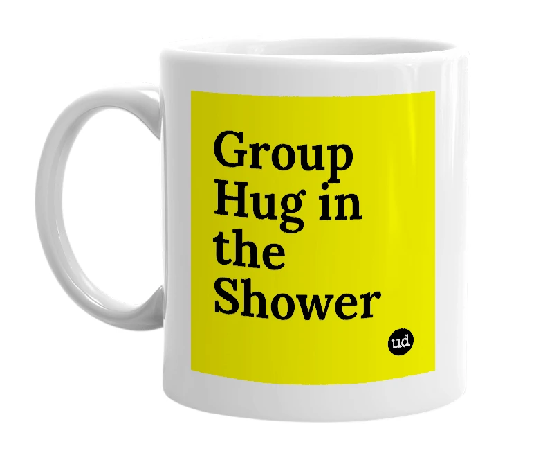 White mug with 'Group Hug in the Shower' in bold black letters