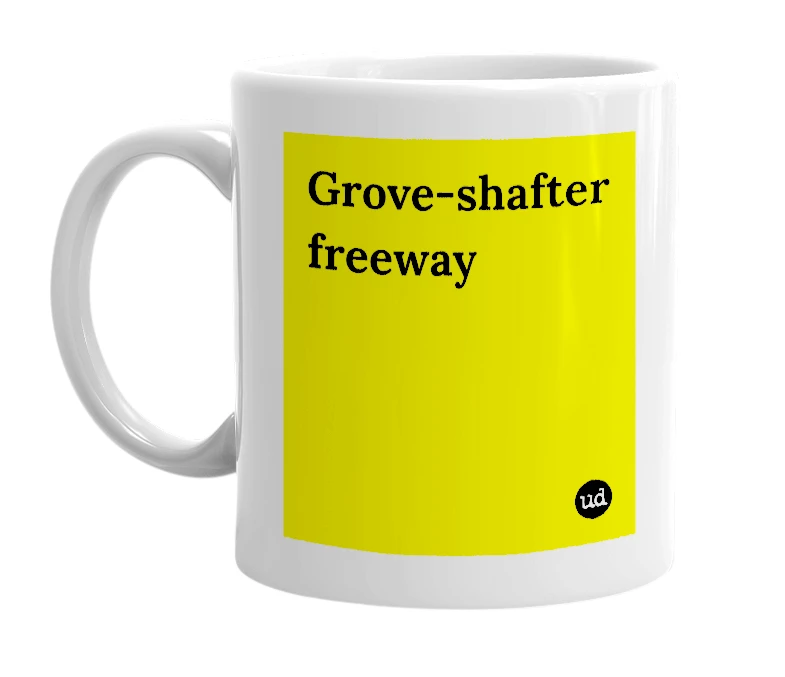 White mug with 'Grove-shafter freeway' in bold black letters