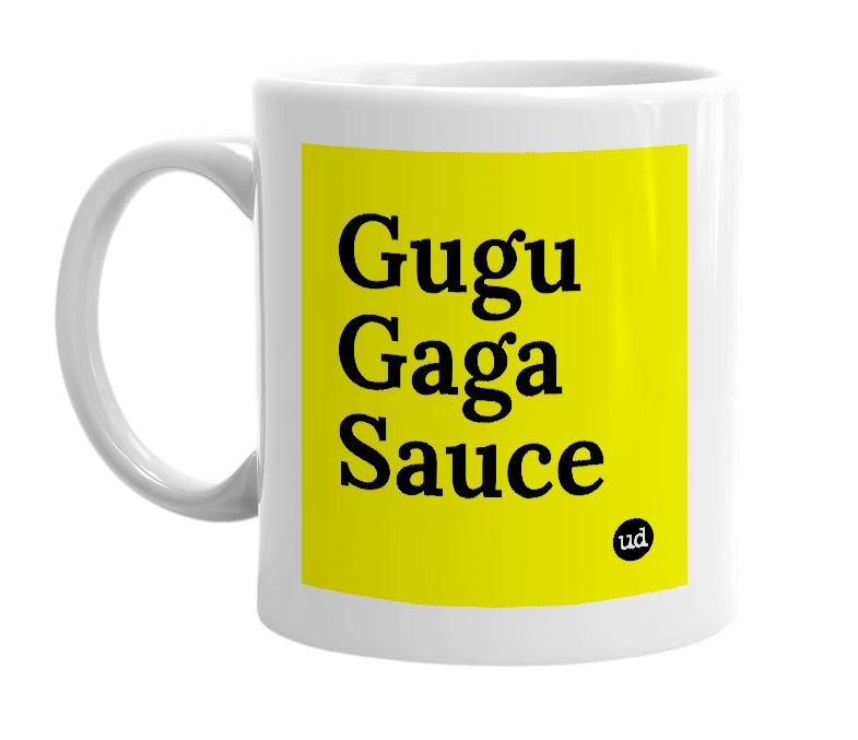 White mug with 'Gugu Gaga Sauce' in bold black letters