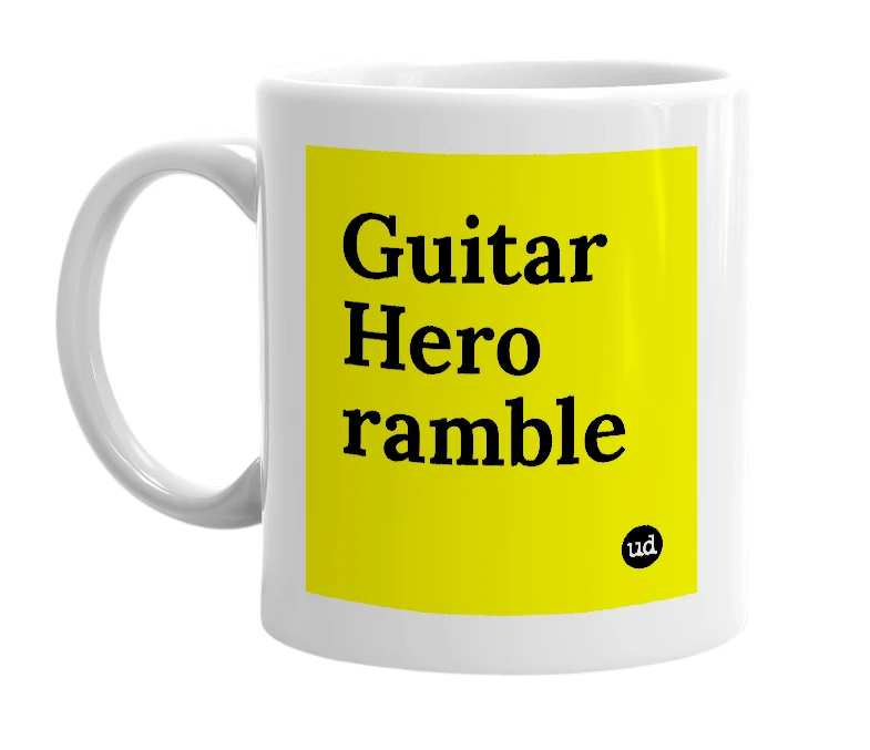 White mug with 'Guitar Hero ramble' in bold black letters
