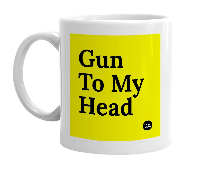 White mug with 'Gun To My Head' in bold black letters