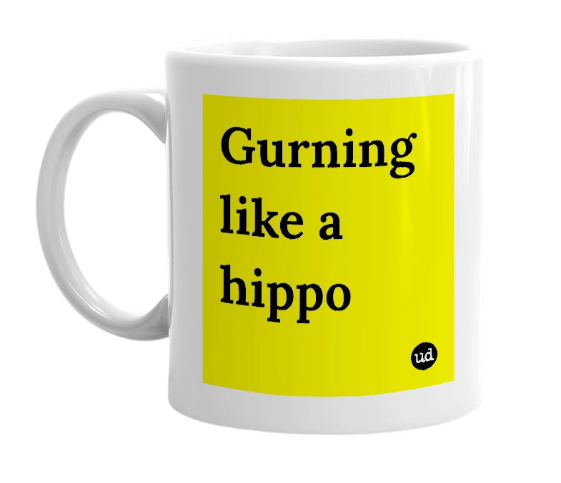 White mug with 'Gurning like a hippo' in bold black letters