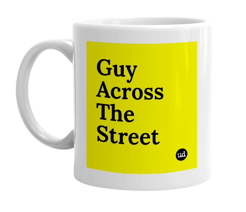 White mug with 'Guy Across The Street' in bold black letters