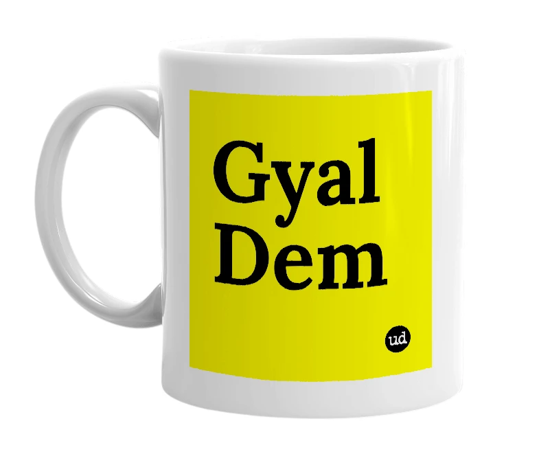 White mug with 'Gyal Dem' in bold black letters