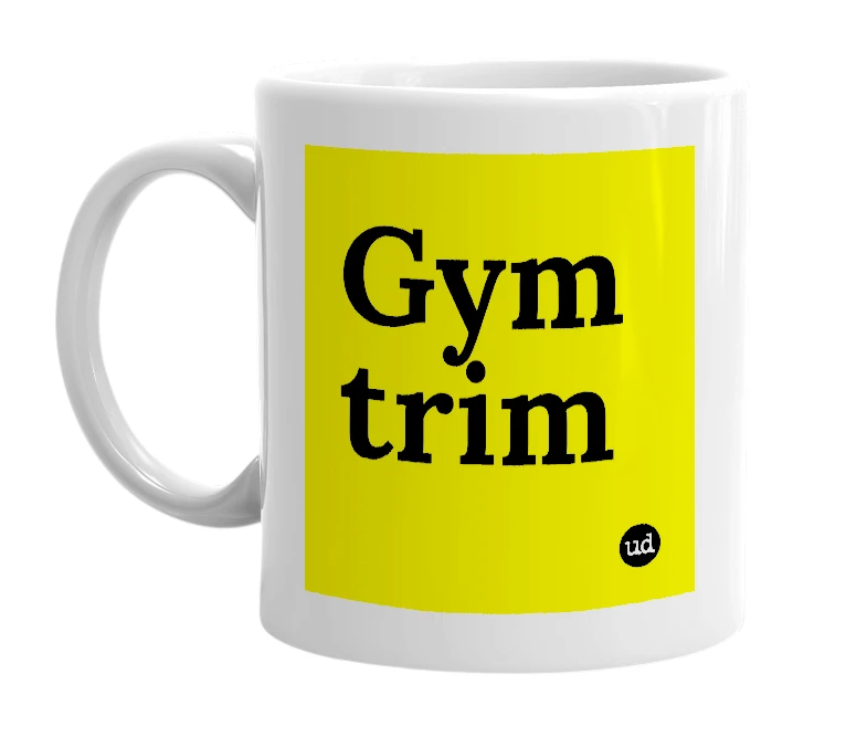 White mug with 'Gym trim' in bold black letters