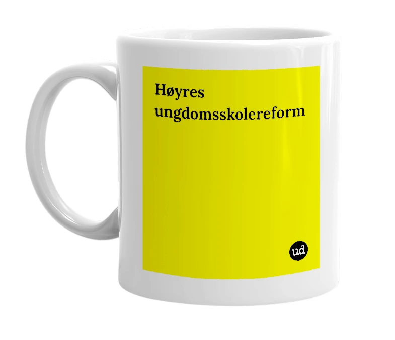 White mug with 'Høyres ungdomsskolereform' in bold black letters