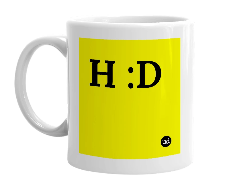 White mug with 'H :D' in bold black letters