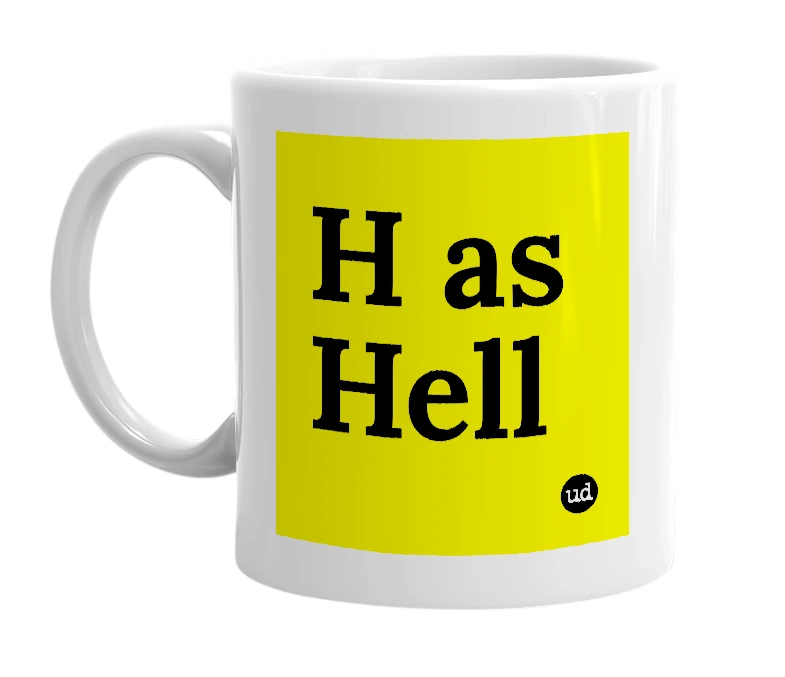 White mug with 'H as Hell' in bold black letters