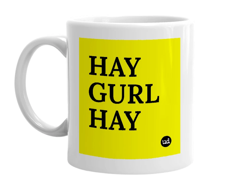 White mug with 'HAY GURL HAY' in bold black letters