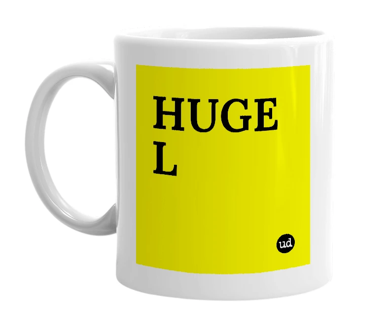 White mug with 'HUGE L' in bold black letters