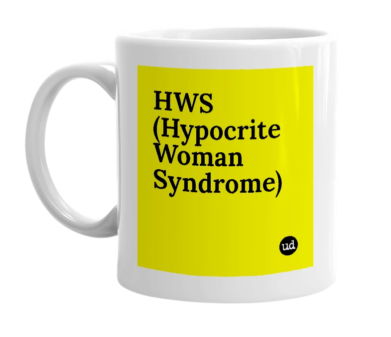 White mug with 'HWS (Hypocrite Woman Syndrome)' in bold black letters
