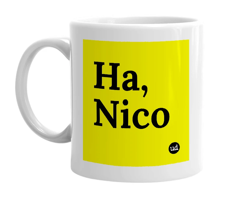 White mug with 'Ha, Nico' in bold black letters