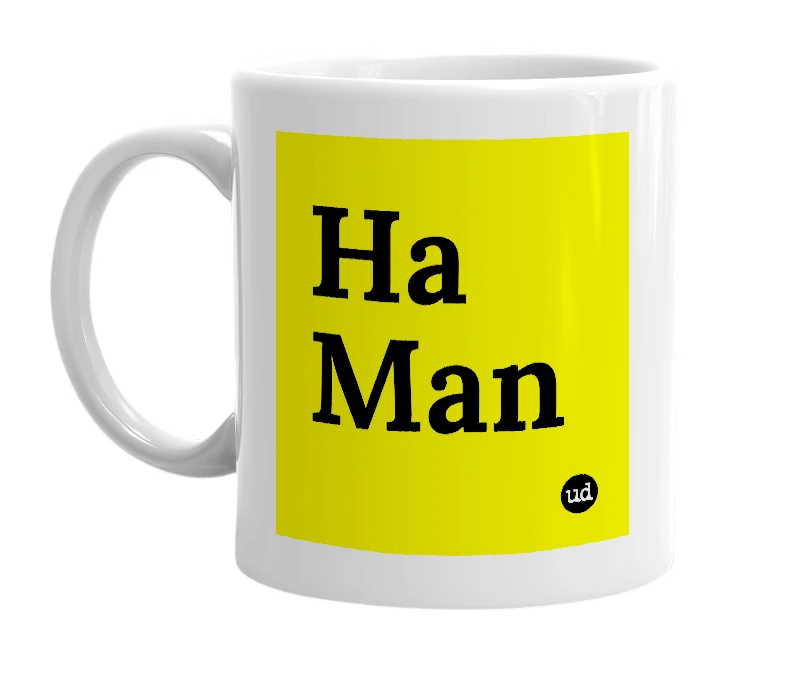 White mug with 'Ha Man' in bold black letters