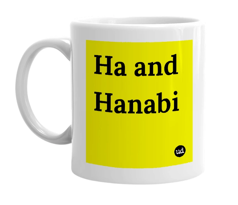 White mug with 'Ha and Hanabi' in bold black letters