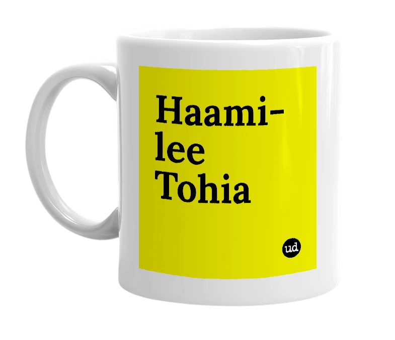 White mug with 'Haami-lee Tohia' in bold black letters