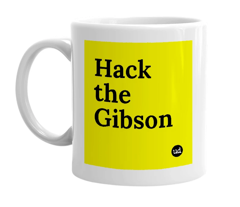 White mug with 'Hack the Gibson' in bold black letters