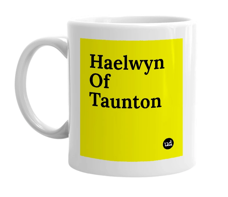 White mug with 'Haelwyn Of Taunton' in bold black letters