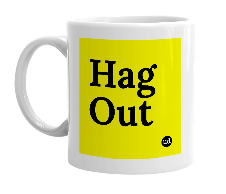 White mug with 'Hag Out' in bold black letters