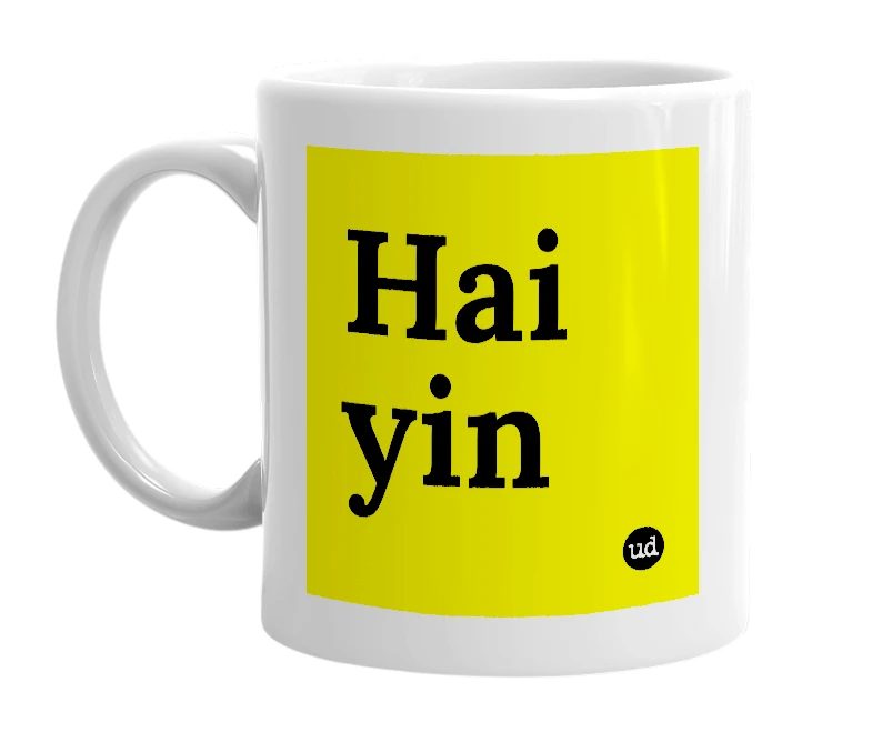White mug with 'Hai yin' in bold black letters