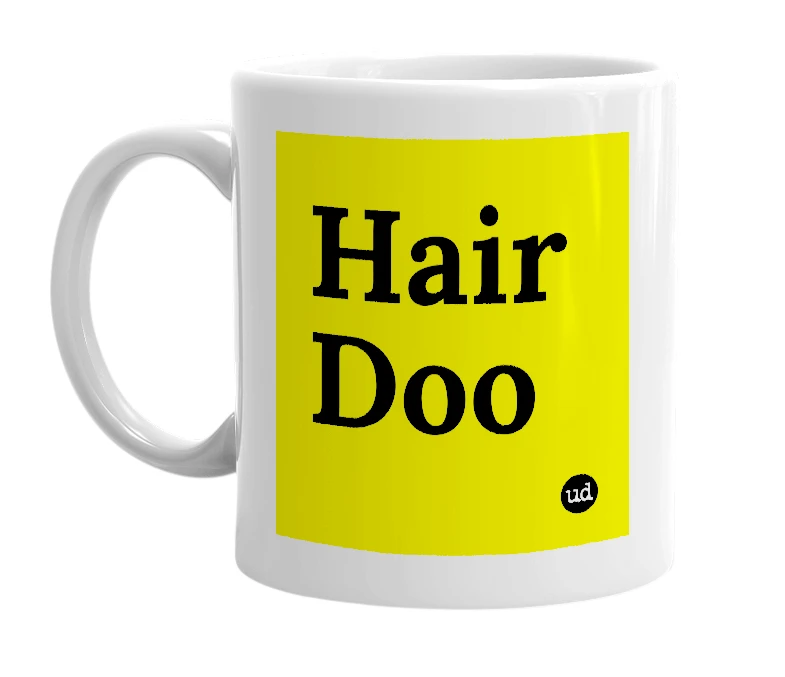 White mug with 'Hair Doo' in bold black letters