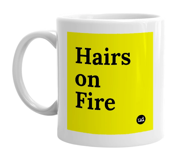 White mug with 'Hairs on Fire' in bold black letters