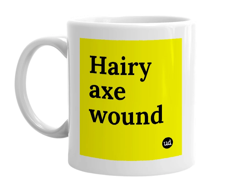 White mug with 'Hairy axe wound' in bold black letters