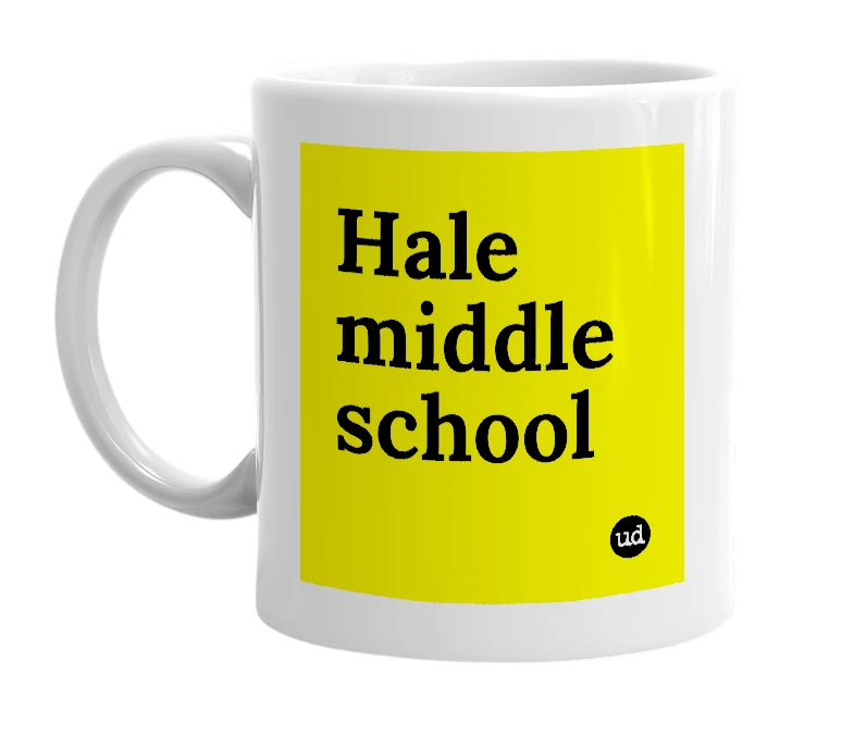 White mug with 'Hale middle school' in bold black letters