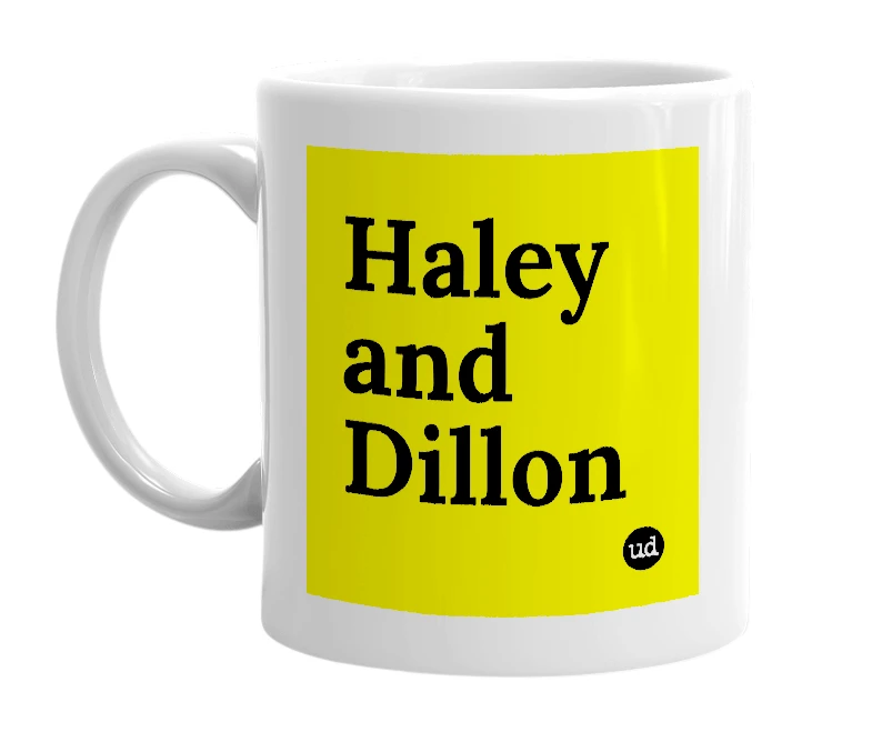 White mug with 'Haley and Dillon' in bold black letters