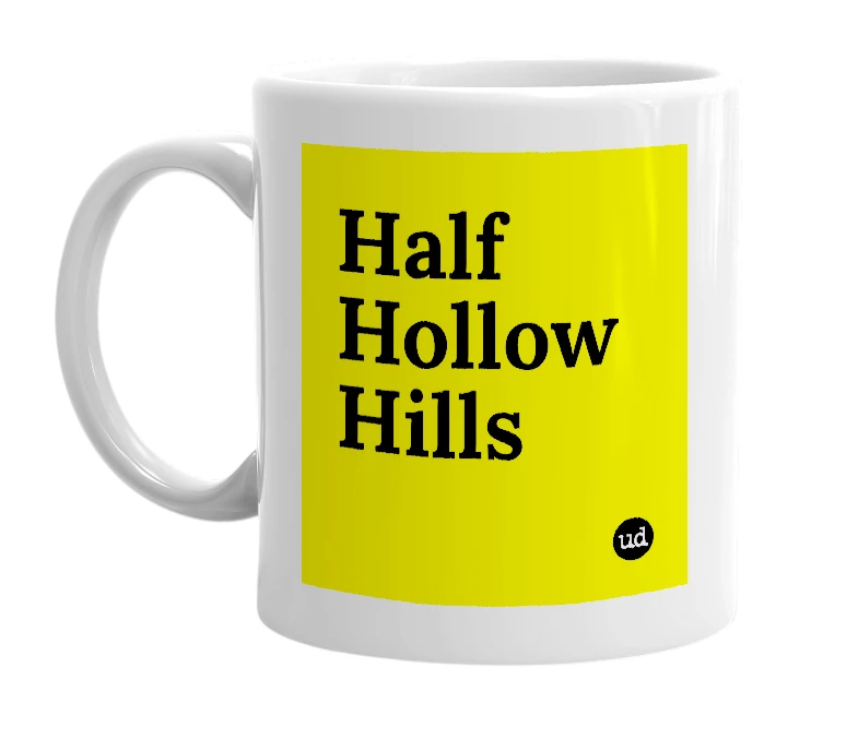White mug with 'Half Hollow Hills' in bold black letters