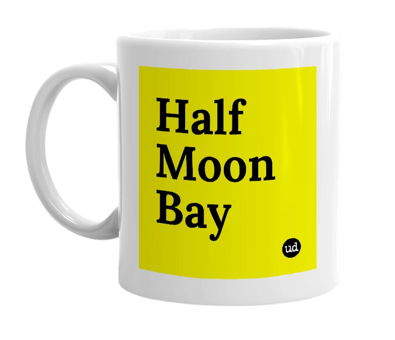 White mug with 'Half Moon Bay' in bold black letters