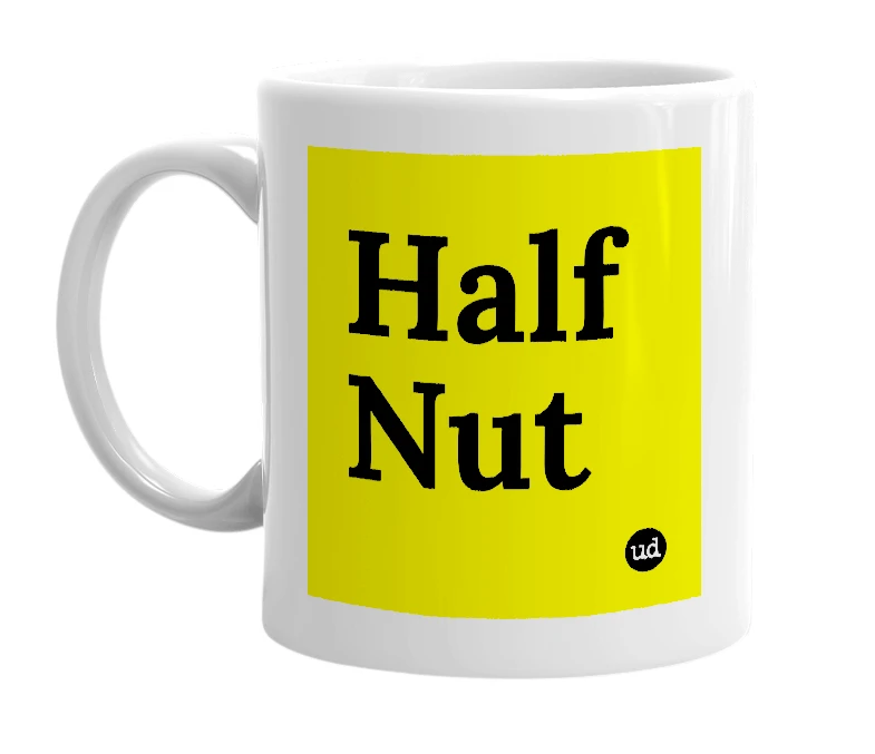 White mug with 'Half Nut' in bold black letters