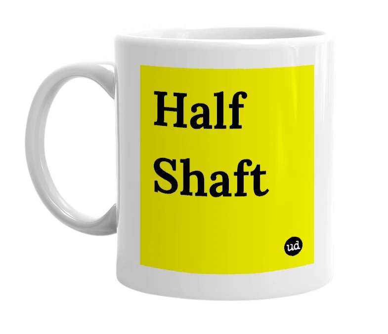 White mug with 'Half Shaft' in bold black letters