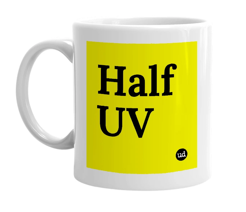 White mug with 'Half UV' in bold black letters