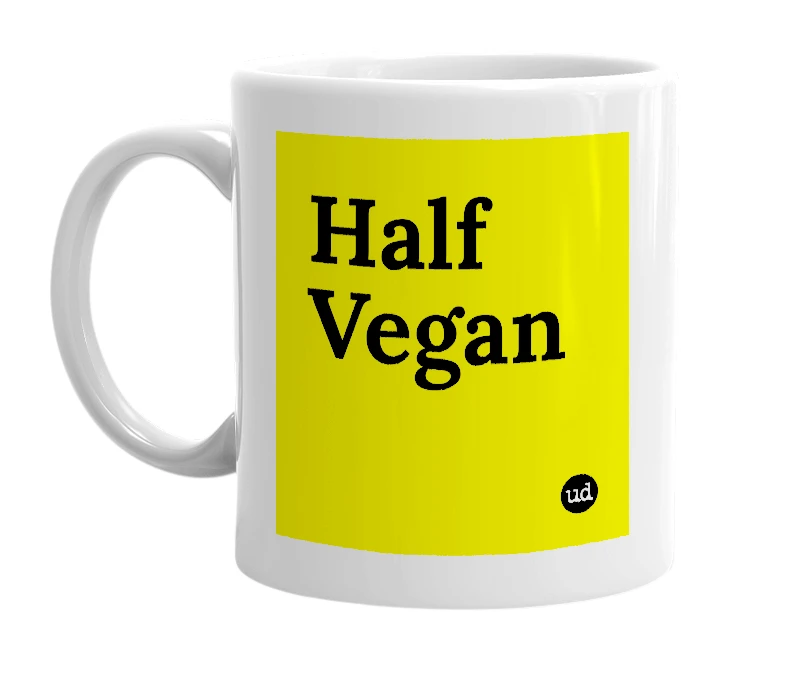 White mug with 'Half Vegan' in bold black letters