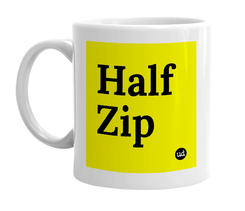 White mug with 'Half Zip' in bold black letters