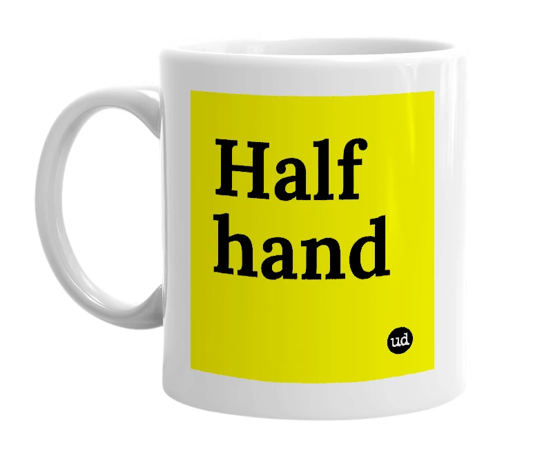 White mug with 'Half hand' in bold black letters