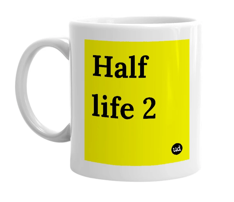 White mug with 'Half life 2' in bold black letters
