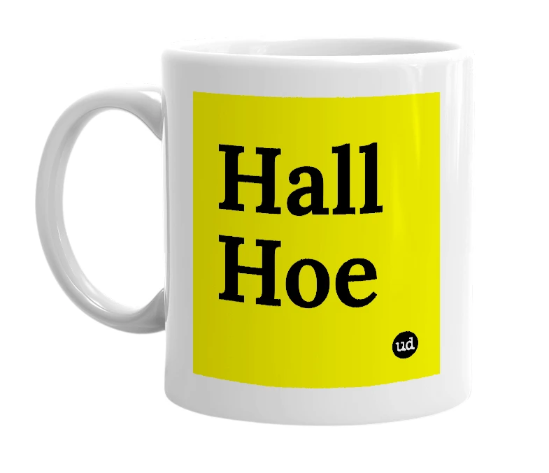 White mug with 'Hall Hoe' in bold black letters