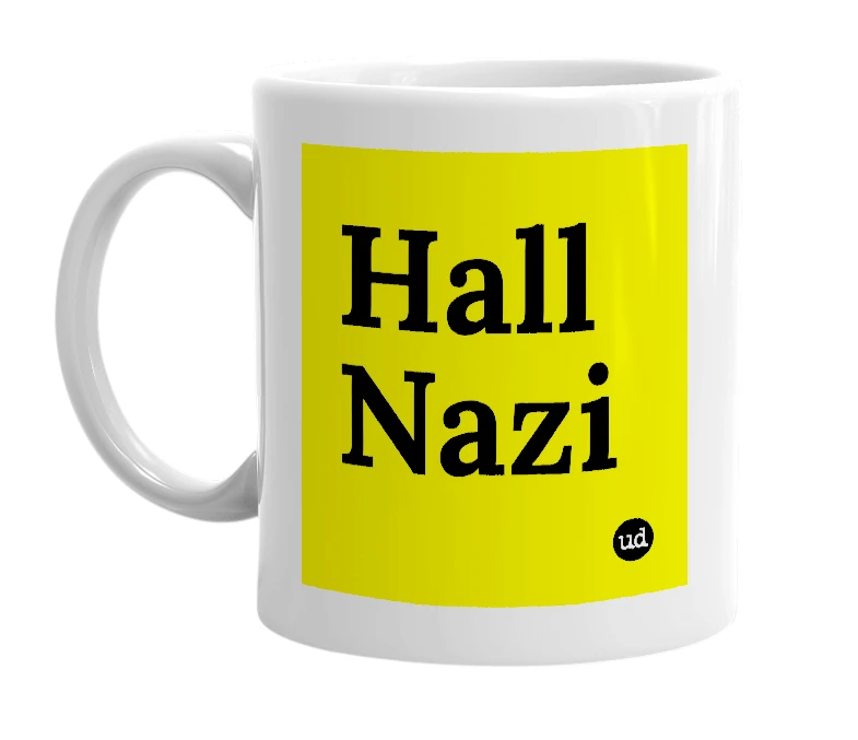 White mug with 'Hall Nazi' in bold black letters